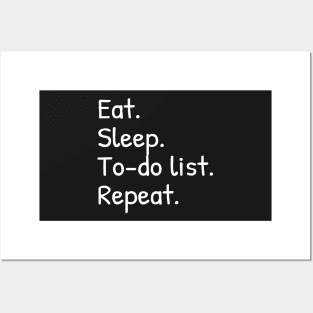 Eat Sleep To-do List Repeat Funny Posters and Art